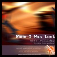 Matt Holliday - When I Was Lost