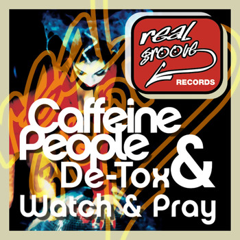 Caffeine People, De-Tox - Watch & Pray
