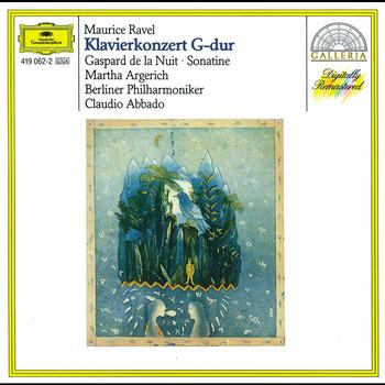 Martha Argerich, Berliner Philharmoniker, Claudio Abbado - Ravel: Piano Concerto in G; Gaspard de la Nuit; Sonatine