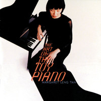 Margaret Leng Tan - The Art of the Toy Piano