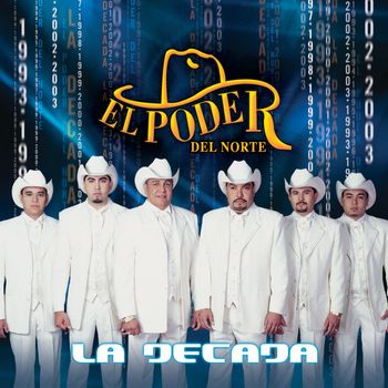 El Poder Del Norte - La Década
