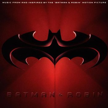 Various Artists - Batman & Robin (Music From And Inspired By The Motion Picture)