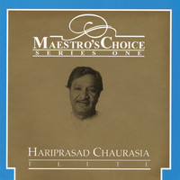 Hari Prasad Chaurasia - Maestro's Choice Series One - Hari Prasad Chaurasia