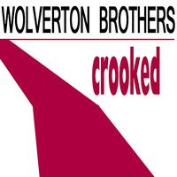 Wolverton Brothers - Crooked