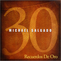 Michael Salgado - 30 Recuerdo de Oro