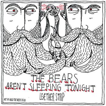 Leæther Strip - The Bears Aren't Sleeping Tonight / Invade My Body - EP