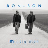 Bon-Bon - Mindíg Úton