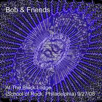 Robert Musso - Bob & Friends at The Black Lodge - SOR 9/27/08