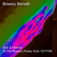Robert Musso - Bob & Friends at The Bowery Benefit - DMG 12/17/08