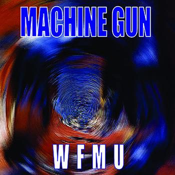 Machine Gun - WFMU