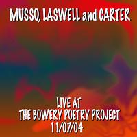 Bill Laswell - Musso, Laswell and Carter Live At the Bowery Poetry Project 11/7/04