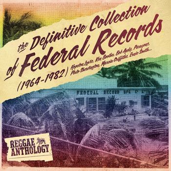 Various Artists - Reggae Anthology: The Definitive Collection of Federal Records (1964-1982)