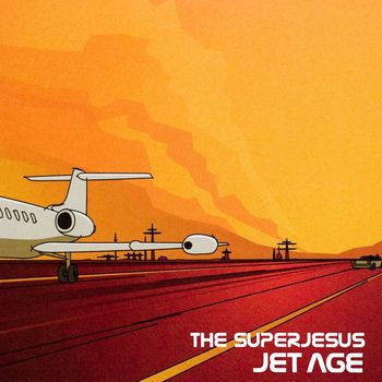 The Superjesus - Jet Age ((Deluxe Edition))