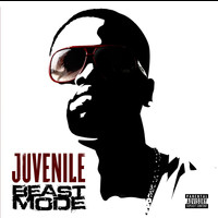 Juvenile - Beast Mode  (Explicit)