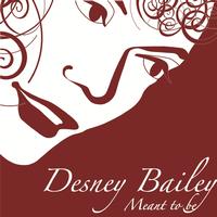 Desney Bailey - Meant to Be