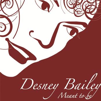 Desney Bailey - Meant to Be