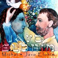 Michal - Javo Elohim