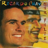 Ricardo Chaves - Vem Ser Feliz