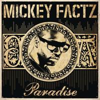 Mickey Factz - Paradise (Explicit)
