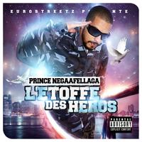 Prince Negaafellaga - L'etoffe des héros (CDQ/NO DJ [Explicit])
