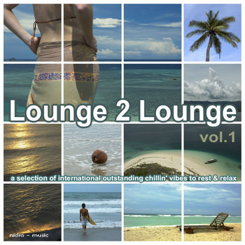 Various Artists - Lounge 2 Lounge, Vol. 1 (A Selection of International Outstanding Chillin' Vibes to Rest & Relax)