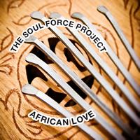 The Soul Force Project - African Love