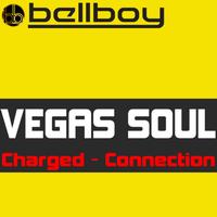 Vegas Soul - Charged/Connection