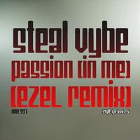 Steal Vybe - Passion (In Me) [Ezel Remix]