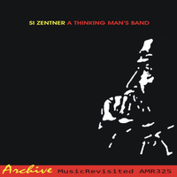 Si Zentner - A Thinking Man's Band