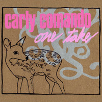 Carly Comando - One Take
