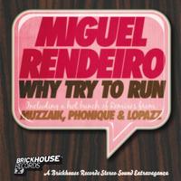 Miguel Rendeiro - Why Try to Run