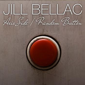 Jill Bellac - Axis Side / Random Button