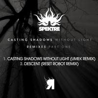 Spektre - Casting Shadows Without Light (Remixes)