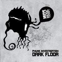 Phunk Investigation - Dark Floor