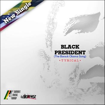 Tyrical - Black President (The Barack Obama Song)