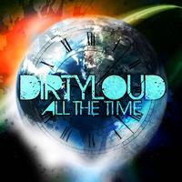 Dirtyloud - All The Time