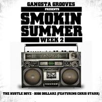 The Hustle Boyz - Gangsta Grooves presents: Smokin Summer Week 2