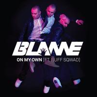 Blame Featuring Ruff Sqwad - On My Own