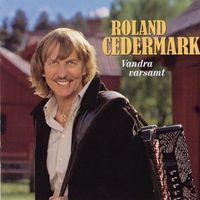 Roland Cedermark - Vandra Varsamt