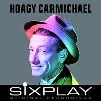 Hoagy Carmichael - Six Play: Hoagy Carmichael - EP