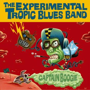 The Experimental Tropic Blues Band - Captain Boogie