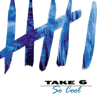 Take 6 - So Cool (Explicit)