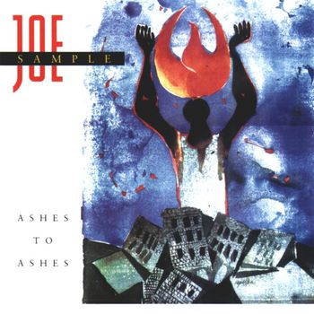 Joe Sample - Ashes To Ashes