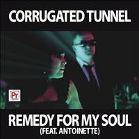 Corrugated Tunnel - Remedy For My Soul