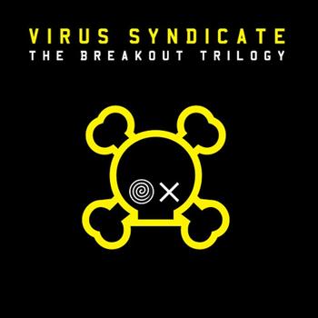 Virus Syndicate - The Breakout Trilogy