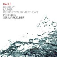 Hallé Orchestra - Debussy: La Mer & Preludes