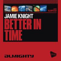 Jamie Knight - Almighty Presents: Better In Time
