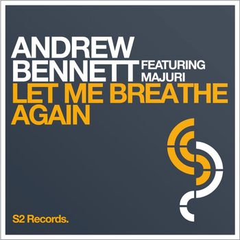 Andrew Bennett feat. Majuri - Let Me Breathe Again