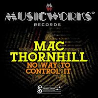 Mac Thornhill - No Way To Control It - EP