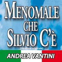 Andrea Vantini - Meno Male Che Silvio c'è